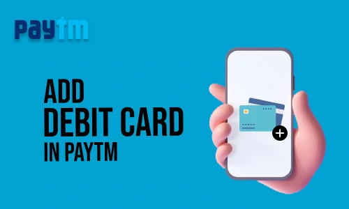 How to Add Debit Card in Paytm